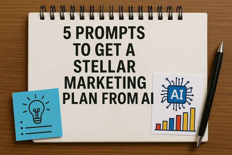 5 prompturi pentru a obține un plan de marketing excepțional de la AI